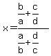 x=%28b%2Fa%2Bc%2Fd%29%2F%28a%2Fb%2Bd%2Fc%29