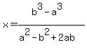 x=%28b%5E3-a%5E3%29%2F%28a%5E2-b%5E2%2B2ab%29