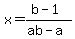x=%28b-1%29%2F%28ab-a%29