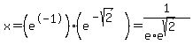 x=%28e%5E-1%29%2A%28e%5E%28-sqrt%282%29%29%29=1%2F%28e%2Ae%5Esqrt%282%29%29
