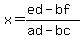 x=%28ed-bf%29%2F%28ad-bc%29