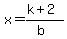x=%28k%2B2%29%2F%28b%29