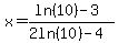 x=%28ln%2810%29-3%29%2F%282ln%2810%29-4%29