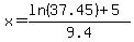 \"x=%28ln%2837.45%29%2B5%29%2F9.4\"