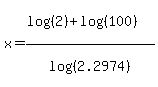 x=%28log%28%282%29%29%2Blog%28%28100%29%29%29%2Flog%28%282.2974%29%29