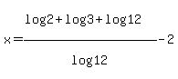 x=%28log%282%29%2Blog%283%29%2Blog%2812%29%29%2Flog%2812%29-2