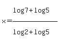 x=%28log%287%29%2Blog%285%29%29%2F%28log%282%29%2Blog%285%29%29
