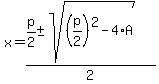 x=%28p%2F2%2B-+sqrt%28%28p%2F2%29%5E2-4%2AA%29%29%2F2