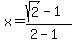 x=%28sqrt%282%29-1%29%2F%282-1%29