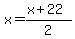 x=%28x%2B22%29%2F2