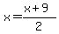 x=%28x%2B9%29%2F2