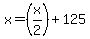 x=%28x%2F2%29%2B125