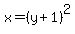 x=%28y%2B1%29%5E2