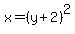 x=%28y%2B2%29%5E2++