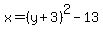 x=%28y%2B3%29%5E2-13