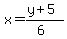 x=%28y%2B5%29%2F%286%29