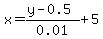 x=%28y-0.5%29%2F0.01%2B5