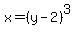x=%28y-2%29%5E3