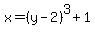 x=%28y-2%29%5E3%2B1