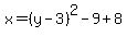 x=%28y-3%29%5E2-9%2B8