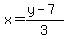 x=%28y-7%29%2F3