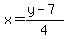 x=%28y-7%29%2F4