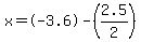 x=%2B-3.6-%282.5%2F2%29