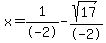 x=%2B1%2F-2-sqrt%2817%29%2F-2