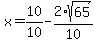 x=%2B10%2F10-2%2Asqrt%2865%29%2F10