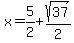 x=%2B5%2F2%2Bsqrt%2837%29%2F2