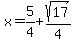 x=%2B5%2F4%2Bsqrt%2817%29%2F4