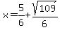 x=%2B5%2F6%2Bsqrt%28109%29%2F6