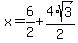 x=%2B6%2F2%2B4%2Asqrt%283%29%2F2