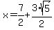 x=%2B7%2F2%2B3%2Asqrt%285%29%2F2