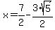 x=%2B7%2F2-3%2Asqrt%285%29%2F2
