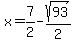 x=%2B7%2F2-sqrt%2893%29%2F2