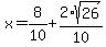 x=%2B8%2F10%2B2%2Asqrt%2826%29%2F10