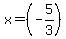 x=+%28-5%2F3%29+
