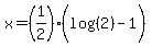 x=+%281%2F2%29%28log%28%282%29%29-1%29