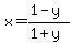 x=+%281-y%29%2F%281%2By%29