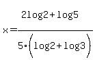x=+%282log%282%29%2Blog%285%29%29%2F5%28log%282%29%2Blog%283%29%29