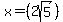 x=+%282sqrt%285%29%29
