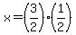 x=+%283%2F2%29%2A%281%2F2%29