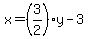 x=+%283%2F2%29y-3