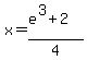 x=+%28e%5E3%2B2%29%2F4