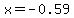 x=+-0.59