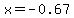 x=+-0.67