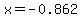 x=+-0.862