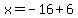 x=+-16%2B6