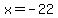 x=+-22